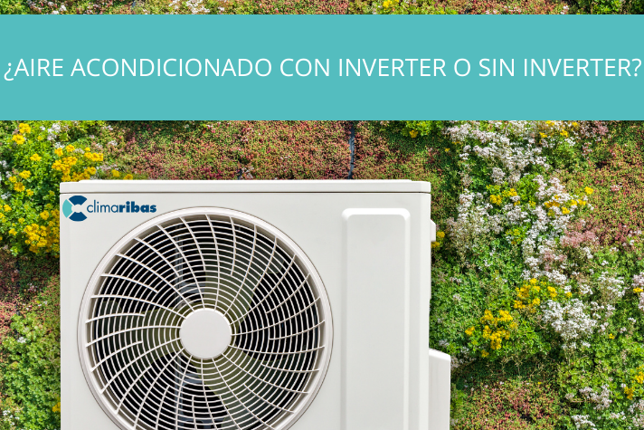 Cómo elegir entre aire acondicionado inverter y no-inverter